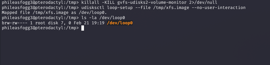 killall -KILL gvfs-udisks2-volume-monitor then udisksctl loop-setup Mapped file as /dev/loop0, ls -la confirming block device